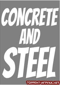 Concrete and Steel