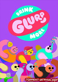 Drink More Glurp