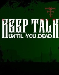 Keep Talk Until You Dead