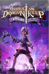 Tiny Tina's Assault on Dragon Keep: A Wonderlands One-shot Adventure