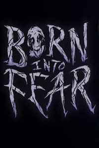 Born Into Fear