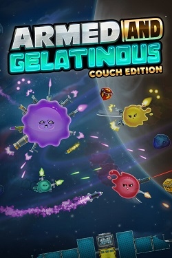 Armed and Gelatinous: Couch Edition