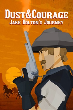 Dust & Courage: Jake Bolton�s Journey