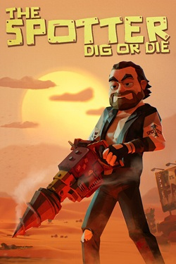 The Spotter: Dig or Die
