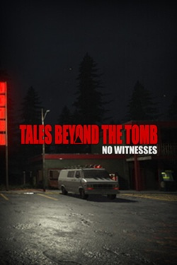 Tales Beyond The Tomb - No Witnesses