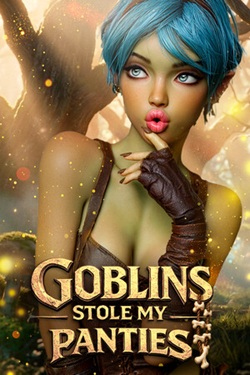 Goblins Stole My Panties